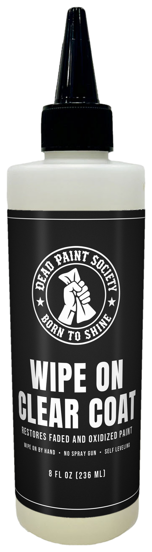 Dead Paint Society Wipe On Clear Coat 8 oz bottle for faded car paint
